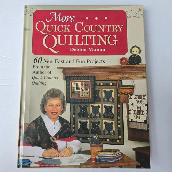 More Quick Country Quilting By Debbie Mumm Hardcover 60 Fast & Fun Projects - Picture 2 of 16
